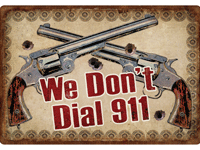 RIVERS EDGE TIN SIGN 12"X17" - "WE DON'T DIAL 911"