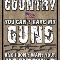 RIVERS EDGE SIGN 12"x17" - "YOU CAN'T HAVE MY COUNTRY"