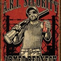 RIVERS EDGE EMBOSSED SIGN - 12"X17" "ARMED REDNECK INSIDE"